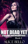Not Dead Yet (Lucy Hart, Rites #2) by Mercy Walker