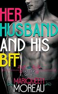 Her Husband and His BFF (Gay Cuckquean Quickies #1) by Mariqueen Moreau