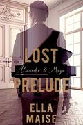 Lost Prelude (Alexander & Maya #1) by Chelsea Kuhel