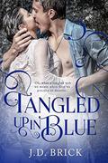 Tangled Up in Blue by J.D. Brick