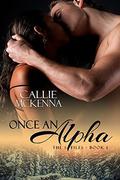 Once An Alpha (The S Files #1) by Callie McKenna