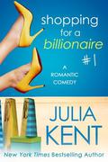 Shopping for a Billionaire by Julia Kent