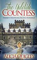 The Yuletide Countess: Harriet's Traditional Regency Romance by Alicia Quigley