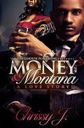 Money & Montana: A Love Story by Chrissy J