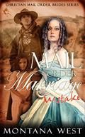 A Mail Order Marriage Mistake  (Christian Mail Order Brides Collection  (A Mail Order Marriage Mistake) Book 1) by Sky Holt
