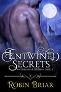 Entwined Secrets (Sorcery & Shifters #1) by Robin Briar