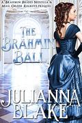 The Brahmin Ball (Brahmin Brides #1) by Julianna Blake