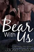 Bear with Us (Pale Gardens Ménage #2) by Jackie Sexton