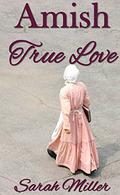 Amish True Love (Faith's Creek Amish Short Romance #4) by Sarah Miller