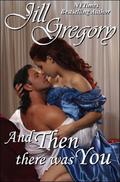 And Then There Was You by Jill Gregory