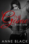 The Game: Book One (The Game #1) by Anne Black