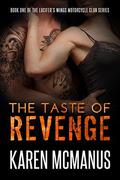 The Taste of Revenge (Lucifer's Wings Motorcycle Club #1) by Karen McManus