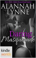 Daring Masquerade (Dare to Love Universe) by Alannah Lynne