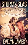 Stormy Seas (Rogue Persuasion #1) by Evelyn James