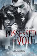 Possessed By You (Overworld Underground #1) by John Corwin