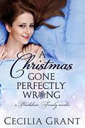 A Christmas Gone Perfectly Wrong (Blackshear Family #0.5) by Cecilia Grant