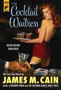The Cocktail Waitress  (Hard Case Crime) by James M. Cain