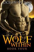 Wolf Within, Book Four (Wolf Within #4) by Jocelyn Thomas