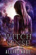 Witch Sense: Part One by Alexis Kade