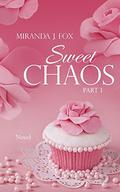 Sweet Chaos Part 1 by Miranda J. Fox