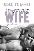 Temporary Wife (Temporary Wife #1) by Rossi St. James