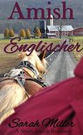 The Amish and the Englischer (Faith's Creek Amish Short Romance #2) by Sarah Miller