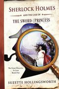 Sherlock Holmes and the Case of the Sword Princess (The Great Detective in Love #1) by Clint Hollingsworth