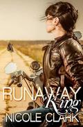 Runaway King (Runaway #1) by Nicole Clark