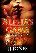 The Alpha's Game (The Alpha's Game #2) by J.J. Jones