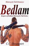 Bedlam (Keepers of Bedlam Motorcycle Club #1) by C.C. Davenport