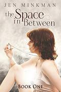 The Space In Between (Paranormal Romance #1) by Jen Minkman