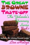 The Great Brownie Taste-Off (Yolanda's Yummery #1) by Lisa Maliga