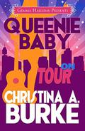 Queenie Baby: On Tour: Queenie Baby book #3 (Queenie Baby #3) by Christina A. Burke