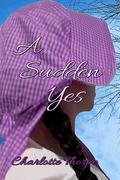 A Sudden Yes: a novella (A Quiet Life #2) by Charlotte Thorpe