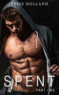 Spent - Part One (Bad Boy Fighter #1) by Elise Holland