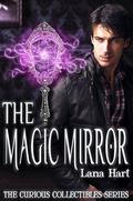 The Magic Mirror (The Curious Collectibles #2) by Lana Hart