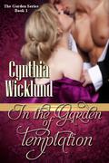 In the Garden of Temptation (The Garden #1) by Cynthia Wicklund
