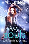 Empty Souls (Soul Hunters #3) by E.J. King