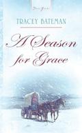 A Season For Grace by Tracey V. Bateman