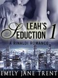 Leah's Seduction: 1 by Emily Jane Trent