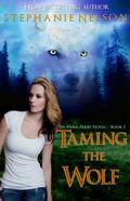 Taming the Wolf (Anna Avery #1) by Stephanie Nelson