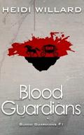 Blood Guardians (Blood Guardians #1) by Heidi Willard