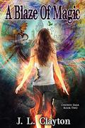 A Blaze of Magic (Chosen Saga, #2) by J.L. Clayton