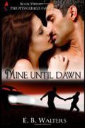 Mine Until Dawn by E.B. Walters, Ednah Walters