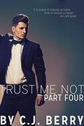 Trust Me Not - Part Four: (Trust Me Not #4) by C.J. Berry