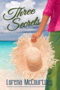 Three Secrets by Lorena McCourtney