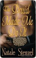 The Druid Made Me Do It (Pandora #2) by Natale Stenzel