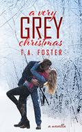 A Very Grey Christmas (Kissing Eden #3) by T.A. Foster