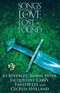 Songs of Love Lost and Found by Robin Hobb