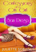 Confessions of a City Girl: San Diego (A Confessions Novella #2) by Juliette Sobanet